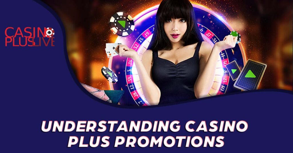 understanding casino plus promotions